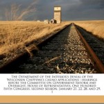 The Department of the Interior's Denial of the Wisconsin Chippewa's Casino Applications: Hearings Before the Committee on Government Reform and Oversi